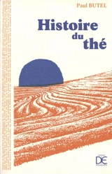 Histoire du thé - Paul Butel