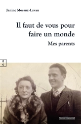 Il faut de vous pour faire un monde : mes parents - Janine Mossuz-Lavau