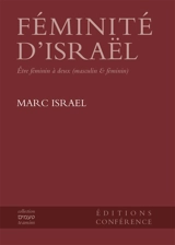 Féminité d'Israël : être féminin à deux (masculin & féminin) - Marc Israel
