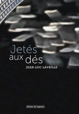 Jetés aux dés - Jean-Luc Lavrille