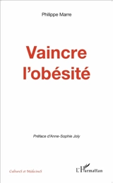 Vaincre l'obésité - Philippe Marre