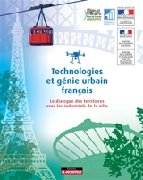 Technologies et génie urbain français : le dialogue des territoires avec les industriels de la ville - Rêve de scènes urbaines