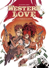 Western love. Vol. 1. La Teigne et le Gentil - Augustin Lebon