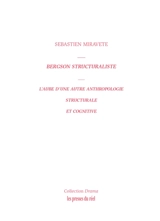 Bergson structuraliste : l'aube d'une autre anthropologie structurale et cognitive - Sébastien Miravète