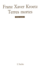 Terres mortes : fragments dramatiques - Franz Xaver Kroetz