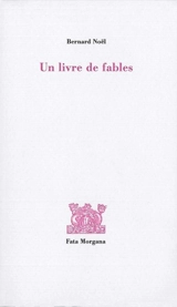 Un livre de fables - Bernard Noël