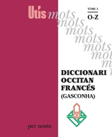 Diccionari occitan-francés (Gasconha). Vol. 3. O-Z - Patric Guilhemjoan