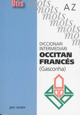 Diccionari intermediari occitan-francès (Gasconha) : A-Z - Patric Guilhemjoan