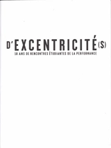 D'excentricité(s) : 10 ans de Rencontres étudiantes de la performance