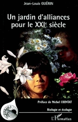 Un jardin d'alliances pour le vingt et unième siècle - Jean-Louis Guérin
