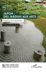 Japon : des jardins aux arts : espaces et intervalles - Teddy Peix