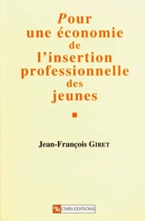 Pour une économie de l'insertion professionnelle des jeunes - Jean-François Giret