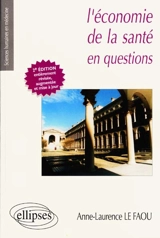 L'économie de la santé en questions - Anne-Laurence Le Faou