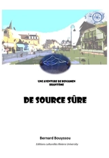Une aventure de Benjamen Brantôme. De source sûre - Bernard Bouyssou
