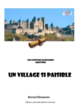 Une aventure de Benjamen Brantôme. Un village si paisible - Bernard Bouyssou