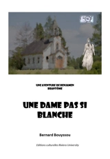 Une aventure de Benjamen Brantôme. Une dame pas si blanche - Bernard Bouyssou