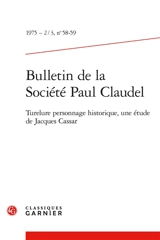 Bulletin de la Société Paul Claudel, n° 58-59. Turelure personnage historique - Jacques Cassar