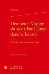 Deuxième voyage du sieur Paul Lucas dans le Levant : octobre 1704-septembre 1708 - Paul Lucas