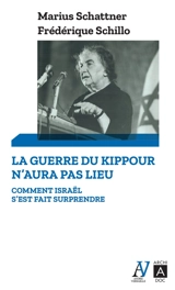 La guerre du Kippour n'aura pas lieu : comment Israël s'est fait surprendre - Marius Schattner