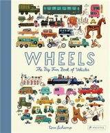 Wheels The Big Fun Book of Vehicles - Tom Schamp