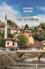 Un café sur la colline - Sophie Képès