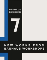 New Works from Bauhaus Workshops (Bauhausbucher 7) - Walter Gropius