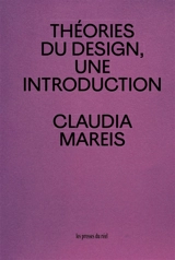 Théories du design, une introduction - Claudia Mareis