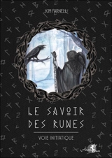 Le savoir des runes : voie initiatique - Kim Farnell