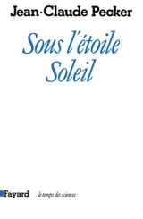 Sous l'étoile Soleil - Jean-Claude Pecker
