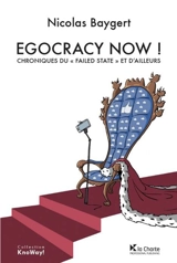 Egocracy now ! : chroniques du failed state et d'ailleurs - Nicolas Baygert