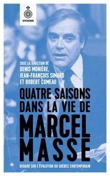 Quatre saisons dans la vie de Marcel Masse - Denis Monière