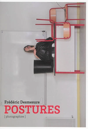Postures : photographies - Frédéric Desmesure