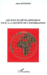 Les pays en développement face à la société de l'information - Alain Kiyindou