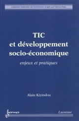 TIC et développement socio-économique : enjeux et pratiques - Alain Kiyindou