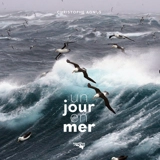 Un jour en mer - Christophe Agnus-Rivière