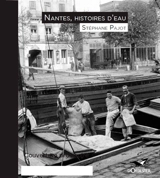 Nantes histoires d'eau - Stéphane Pajot
