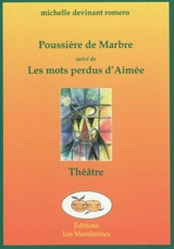 Poussière de marbre. Les mots perdus d'Aimée - Michelle Devinant Romero