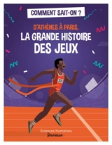 D'Athènes à Paris, la grande histoire des jeux - Matthieu Perrot