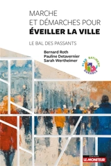 Marche et démarches pour éveiller la ville : le bal des passants - Bernard Roth