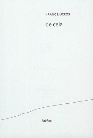 De cela - Franc Ducros