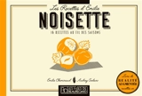 Les recettes d'Emilie. Noisette : 16 recettes au fil des saisons - Emilie Cheminaud