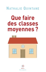 Que faire des classes moyennes ? - Nathalie Quintane
