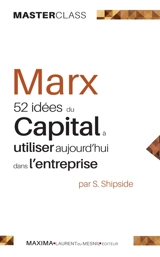Marx : 52 idées du Capital à utiliser aujourd'hui dans l'entreprise - Steve Shipside