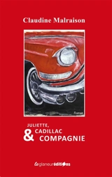 Juliette, Cadillac & compagnie - Claudine Malraison