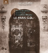 Le Paris G.O. : histoire des adresses successives du Grand Orient de France : 1773-2023 - Jean-Luc Le Bras