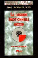 La logique émotionnelle : interface entre bouleversements professionnels et évolutions personnelles - Christian Bourion