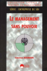 Le management sans pouvoir - Christian Bourion