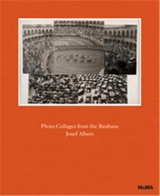 One and One Is Four : The Bauhaus Photocollages of Josef Albers - Sarah Hermanson Meister