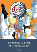 Beer revolution : le guide de la bière artisanale en BD - Teo Musso