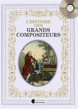 L'histoire des grands compositeurs - Claire Laurens